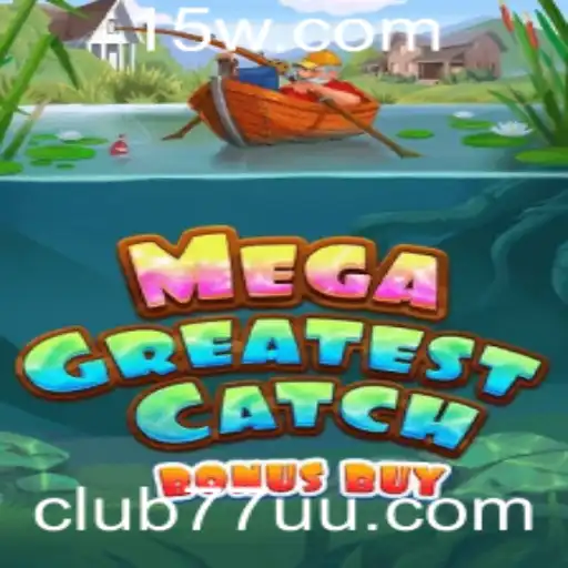 Explorando o Universo do MegaGreatestCatchBonusBuy no Club77